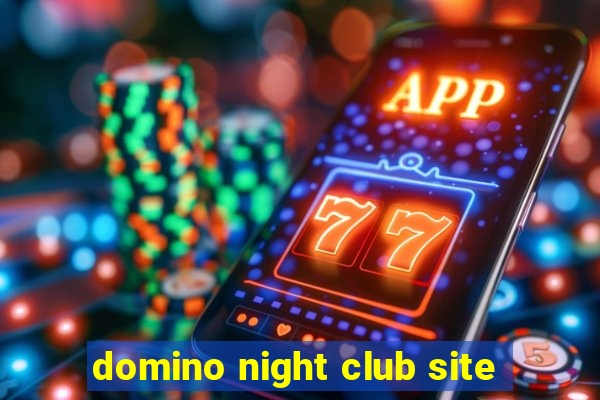 domino night club site